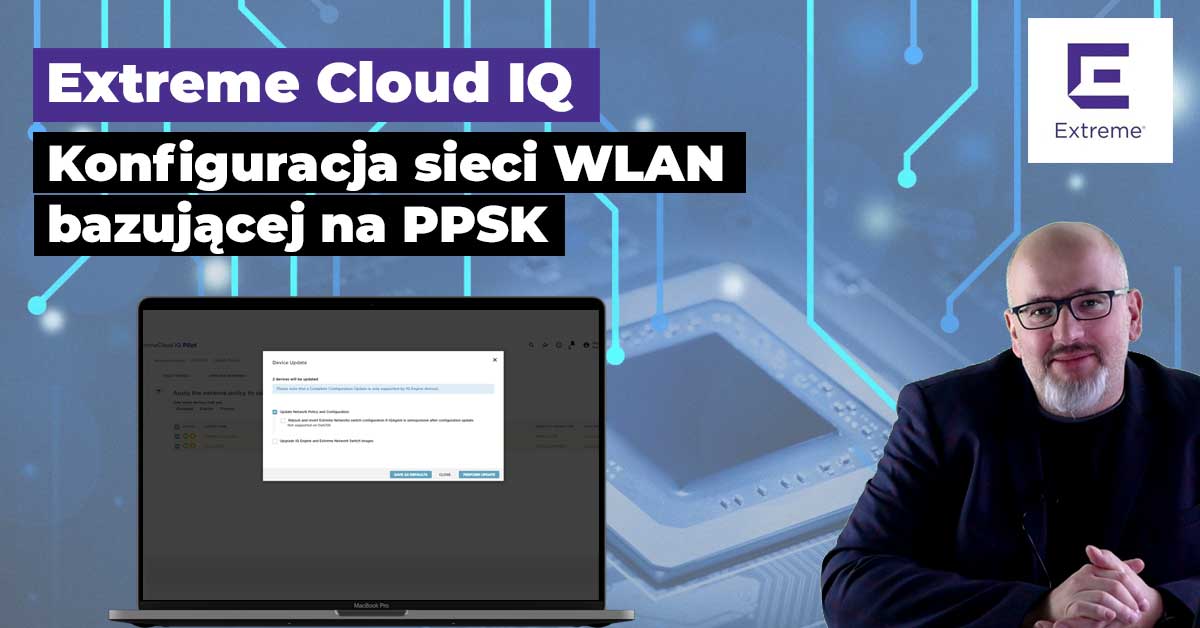 Konfiguracja sieci WLAN bazującej na PPSK – Extreme Cloud IQ